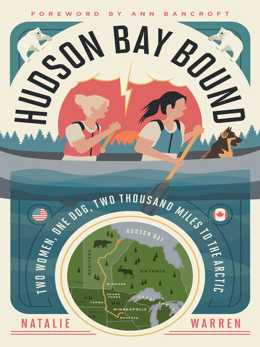 Title details for Hudson Bay Bound: Two Women, One Dog, Two Thousand Miles to the Arctic by Natalie Warren - Available